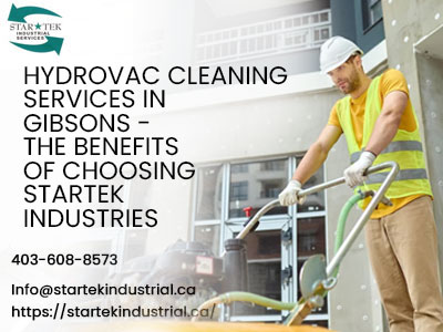 Read more about the article Hydrovac Cleaning Services in Gibsons – The Benefits of Choosing Startek Industries